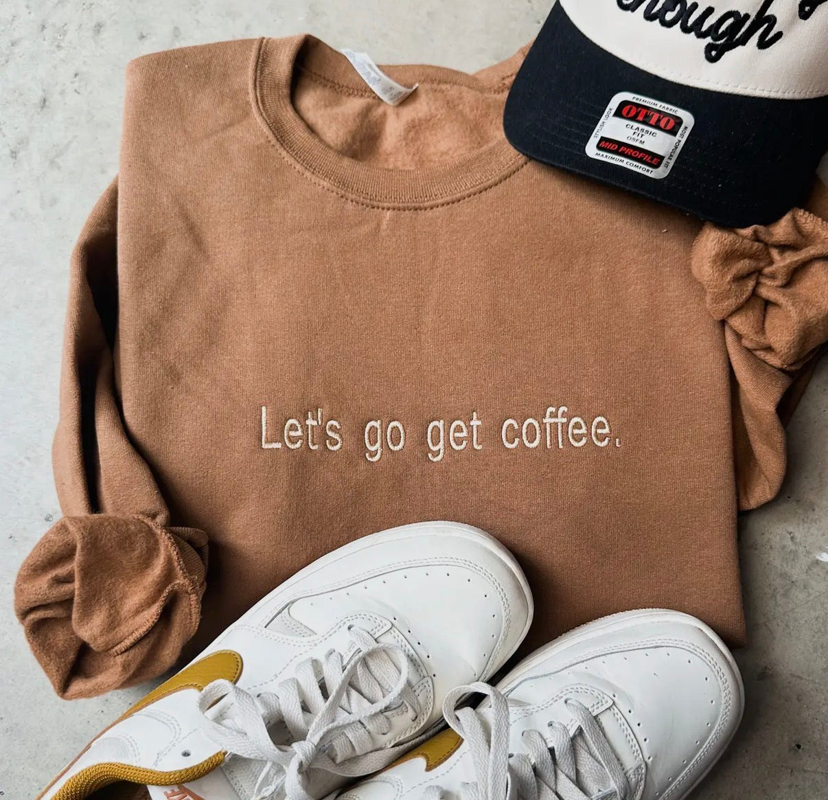 Let's go get coffee embroidered sweatshirt