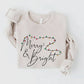 Merry & Bright sweatshirt