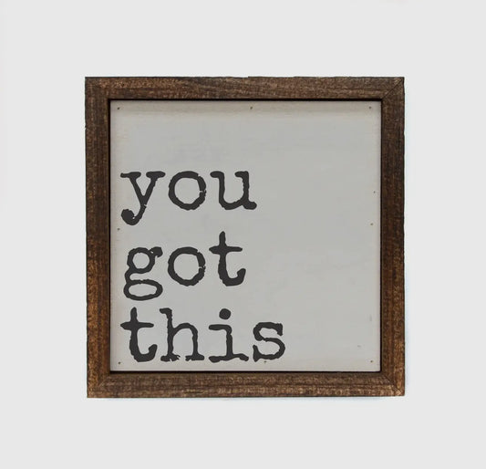You got this wooden box sign